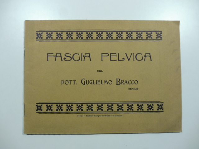 Fascia pelvica del Dott. Guglielmo Bracco senior. Catalogo